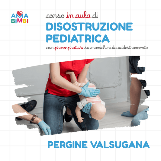 CORSO DISOSTRUZIONE PEDIATRICA - PERGINE VALSUGANA (TN) - SABATO 4 OTTOBRE ORE 9.30
