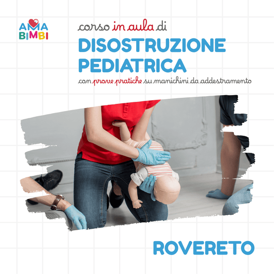 CORSO DISOSTRUZIONE PEDIATRICA - ROVERETO (TN) - SABATO 11 OTTOBRE ORE 14.00